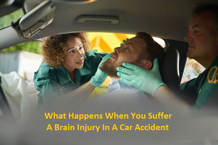 What Happens When You Suffer A Brain Injury In A Car Accident