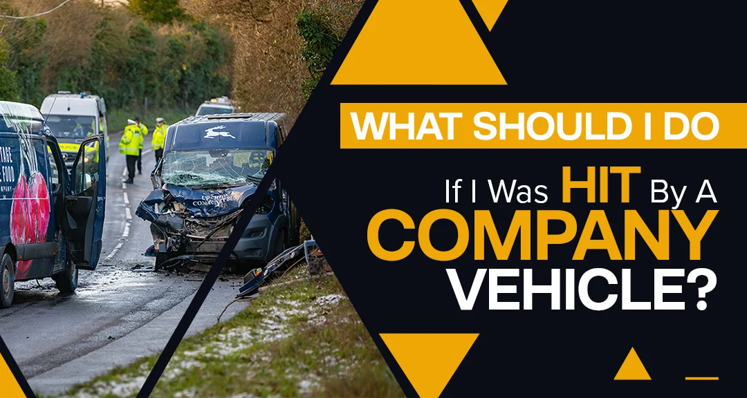 what should i do if i was hit by a company vehicle