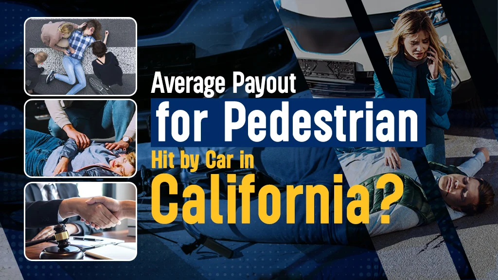 Average Payout for Pedestrian Hit by Car in California?